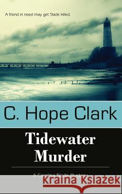 Tidewater Murder C Hope Clark 9781611949230 Bell Bridge Books