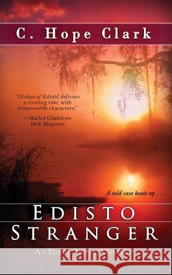 Edisto Stranger C Hope Clark 9781611949339 Bell Bridge Books