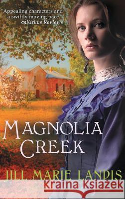 Magnolia Creek Jill Marie Landis 9781611949353 Bell Bridge Books