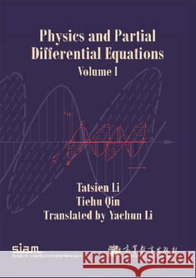 Physics and Partial Differential Equations: Volume 1 Tatsien Li 9781611972269 CAMBRIDGE UNIVERSITY PRESS