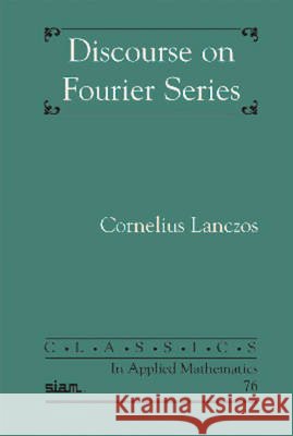 Discourse on Fourier Series  Lanczos, Cornelius 9781611974515