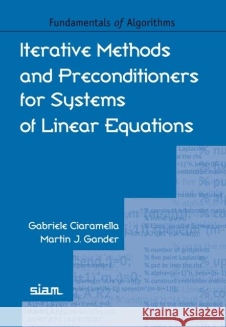 Iterative Methods and Preconditioners for Systems of Linear Equations Martin J. Gander 9781611976892