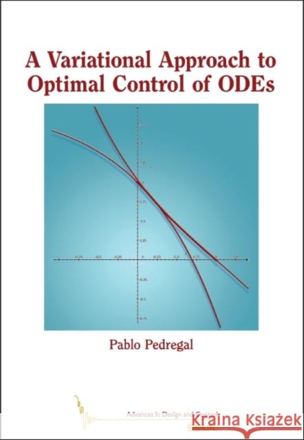 A Variational Approach to Optimal Control of ODEs Pablo Pedregal 9781611977103 Society for Industrial & Applied Mathematics,