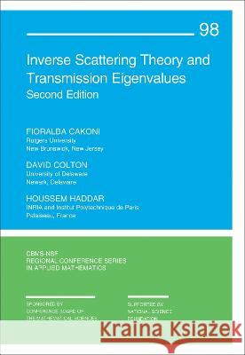 Inverse Scattering Theory and Transmission Eigenvalues Fioralba Cakoni David Colton Houssem Haddar 9781611977417
