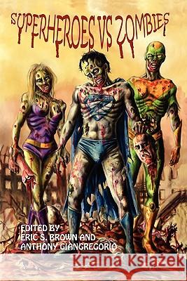 Superheroes vs. Zombies Giangregorio, Anthony 9781611990133 Living Dead Press
