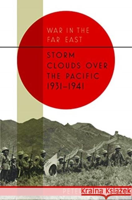 Storm Clouds Over the Pacific 1931–41 Peter Harmsen 9781612004808 Casemate