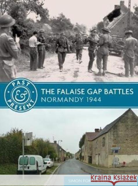 The Falaise Gap Battles: Normandy 1944 Leo Marriott 9781612005386 Casemate