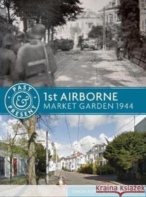 1st Airborne: Market Garden 1944 Simon Forty Leo Marriott 9781612005409 Casemate