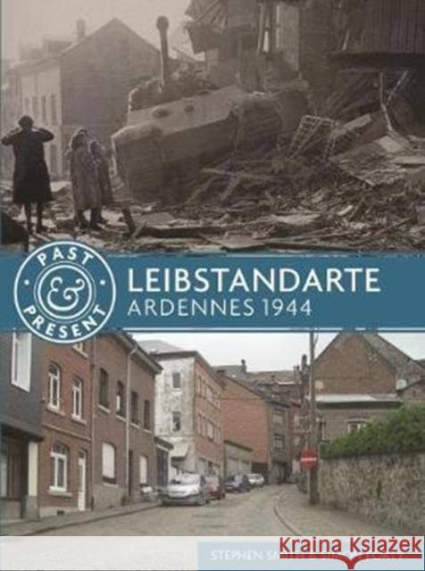 Leibstandarte: Ardennes 1944 Stephen Smith Simon Forty 9781612005423 Casemate Publishers