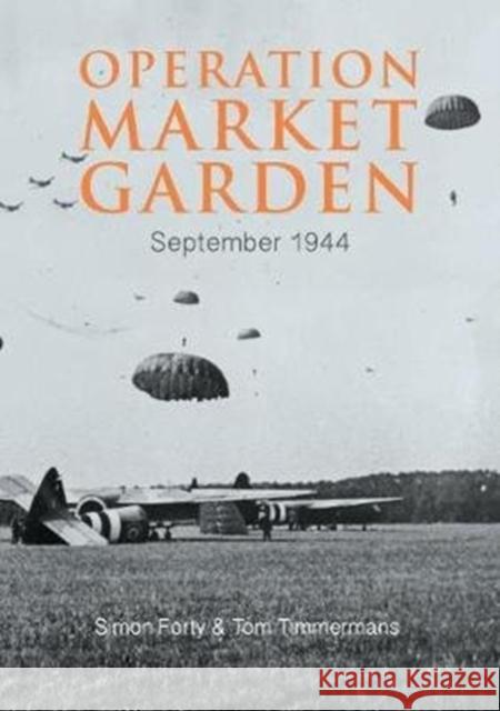 Operation Market Garden: September 1944 Tom Timmermans 9781612005867