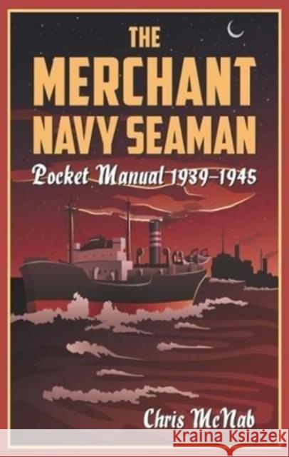 The Merchant Navy Seaman Pocket Manual 1939–1945  9781612006574 Casemate