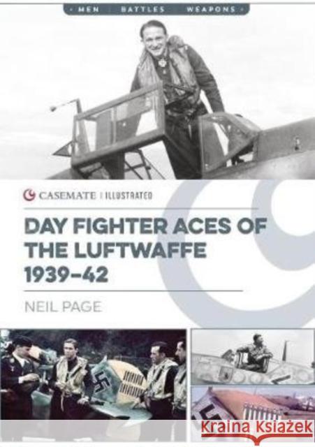 Day Fighter Aces of the Luftwaffe 1939-42 Neil Page 9781612008486 Casemate Publishers