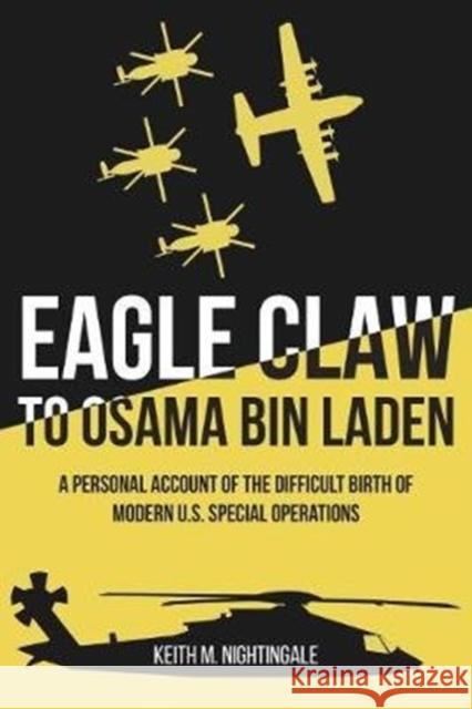 Phoenix Rising: From the Ashes of Desert One to the Rebirth of U.S. Special Operations Keith Nightingale 9781612008776