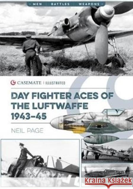 Day Fighter Aces of the Luftwaffe 1943-45 Neil Page 9781612008790 Casemate