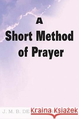 A Short Method of Prayer Madam Jeanne Motte-Guyon 9781612030180