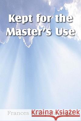 Kept for the Master's Use Frances Ridley Havergal 9781612030746 Bottom of the Hill Publishing