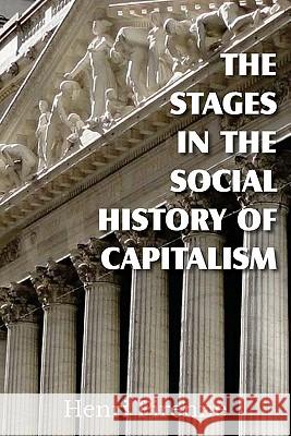 The Stages in the Social History of Capitalism Henri Pirenne 9781612031064 Bottom of the Hill Publishing