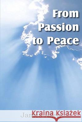 From Passion to Peace James Allen 9781612031255