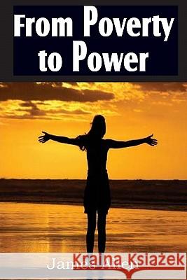From Poverty to Power James Allen 9781612031392 Bottom of the Hill Publishing