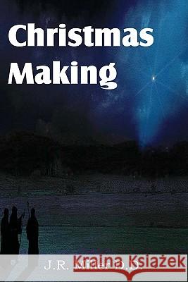 Christmas Making J. R. Miller 9781612031545 Bottom of the Hill Publishing