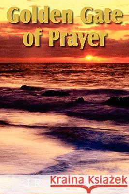 Golden Gate of Prayer J. R. Miller 9781612031910 Bottom of the Hill Publishing