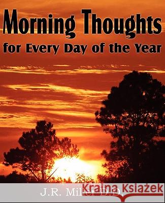 Morning Thoughts for Every Day of the Year J. R. Miller 9781612031965 Bottom of the Hill Publishing