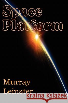 Space Platform Murray Leinster 9781612032085 Bottom of the Hill Publishing