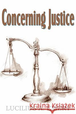 Concerning Justice Lucilius A. Emery 9781612032177 Bottom of the Hill Publishing