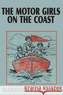 The Motor Girls on the Coast or the Waif from the Sea Margaret Penrose 9781612032191 Bottom of the Hill Publishing
