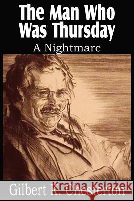 The Man Who Was Thursday, a Nightmare G. K. Chesterton 9781612032566 Bottom of the Hill Publishing