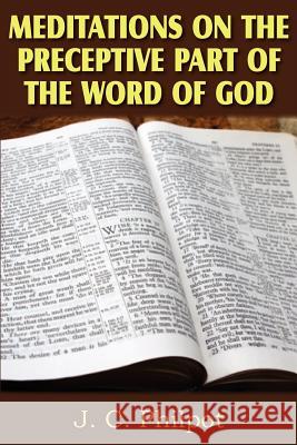 Mediations on Preceptive Part of the Word of God J. C. Philpot 9781612033273 Bottom of the Hill Publishing