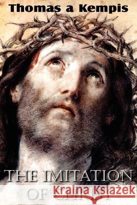 The Imitation of Christ Thomas A'Kempis Rev William Benham 9781612033914