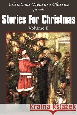 Stories for Christmas Vol. II Kate Douglas Wiggin Grace S. Richmond Abbie Farwell Brown 9781612033921 Bottom of the Hill Publishing
