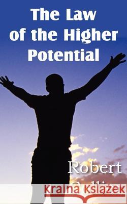 The Law of the Higher Potential Robert Collier 9781612034188