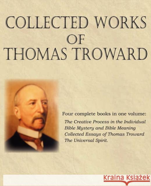 Collected Works of Thomas Troward Thomas Troward 9781612034270