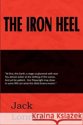 The Iron Heel Jack London 9781612034690 Bottom of the Hill Publishing