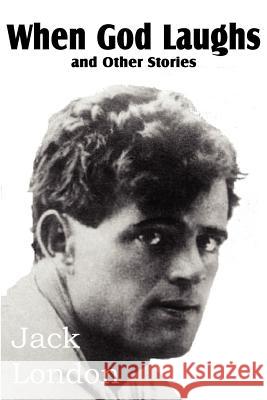 When God Laughs and Other Stories Jack London 9781612034768