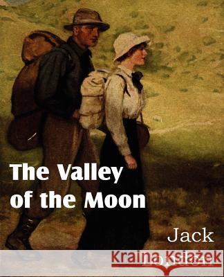 The Valley of the Moon Jack London 9781612034775