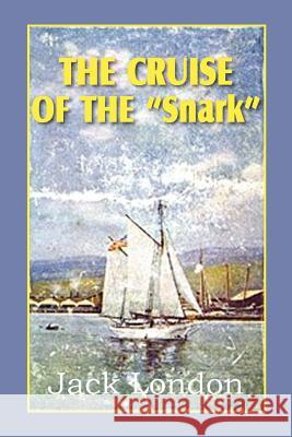 The Cruise of the Snark Jack London 9781612034829 Bottom of the Hill Publishing