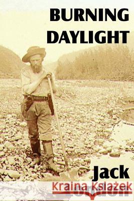 Burning Daylight Jack London 9781612034874 Bottom of the Hill Publishing