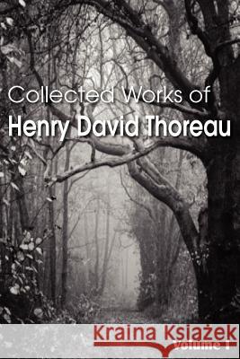 Collected Works of Henry David Thoreau Henry David Thoreau 9781612035055