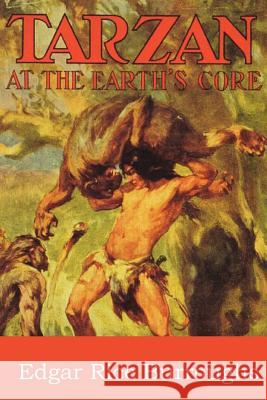 Tarzan at the Earth's Core Edgar Rice Burroughs 9781612035833 Bottom of the Hill Publishing