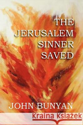 The Jerusalem Sinner Saved John, Jr. Bunyan 9781612035918 Bottom of the Hill Publishing
