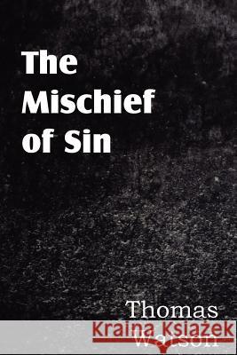 The Mischief of Sin Thomas, Jr. Watson 9781612036175 Bottom of the Hill Publishing