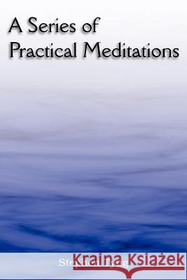 A Series of Practical Meditations Stephen Tyng 9781612036281 Bottom of the Hill Publishing