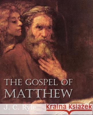 The Gospel of Matthew J. C. Ryle 9781612036755 Bottom of the Hill Publishing