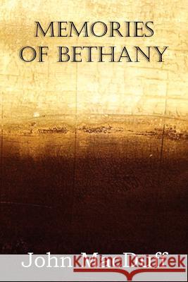 Memories of Bethany John Macduff 9781612037592 Bottom of the Hill Publishing