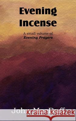 Evening Incense John Macduff 9781612037646 Bottom of the Hill Publishing