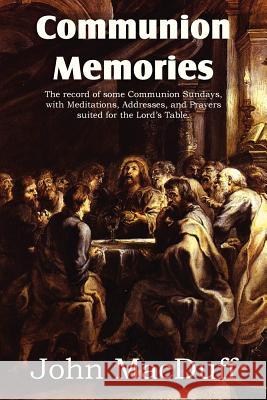 Communion Memories John Macduff 9781612037653 Bottom of the Hill Publishing