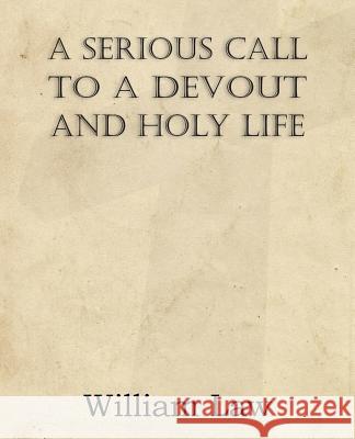 A Serious Call to a Devout and Holy Life William Law 9781612037769 Bottom of the Hill Publishing